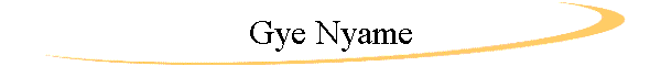 Gye Nyame