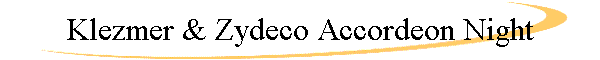 Klezmer & Zydeco Accordeon Night